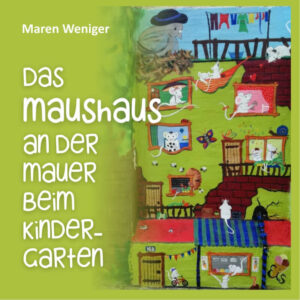 Das Maushaus an der Mauer am Kindergarten